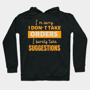 vintage i don't take orders i barely take suggestions Hoodie